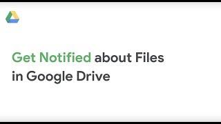 Get notified about files in Google Drive