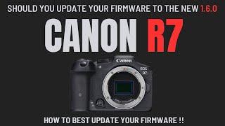 Canon release NEW R7 Firmware Update 1.6.0  HOW TO update your Camera & Should you DO IT