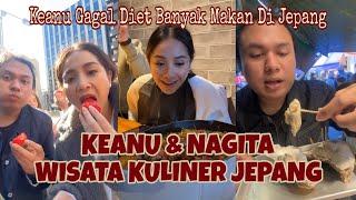 KEANU & NAGITA WISATA KULINER DI JEPANG KEANU AUTO GAGAL DIET 