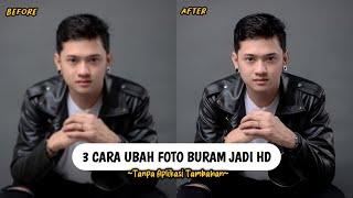 Hanya Sekali Klik3 Cara Mengubah Foto Buram Menjadi Jelas Terbaru 2024 Tanpa Aplikasi