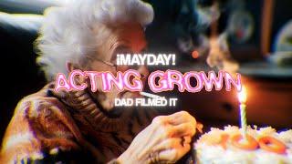¡MAYDAY - Acting Grown Official Music Video