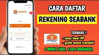 Cara Buka Rekening Seabank  Cara Daftar Seabank