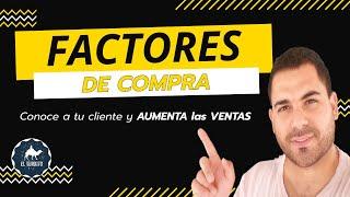 FACTORES QUE INFLUYEN EN LA COMPRA Factores de Decision de Compra