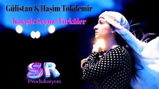 Karışık Seçme Türküler - Gülistan & Haşim Tokdemir - Duygu Dolu Damar Türküler Türkü Dinle️