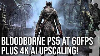 Bloodborne PS5 at 60FPS... With AI Upscaling To 4K Resolution