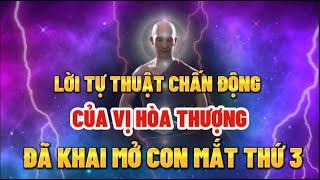 CHẤN ĐỘNG - Lời tự thuật của VỊ HÒA THƯỢNG ĐÃ KHAI MỞ CON MẮT THỨ 3