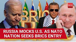 Russia Taunts Maniac U.S. After NATO Nation Applies For BRICS Membership Tired Of Americas...