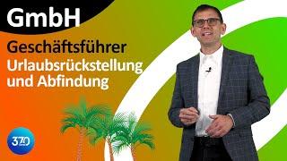 Urlaub Geschäftsführer der GmbH Abfindung und Rückstellung Steuerberater Stefan Mücke