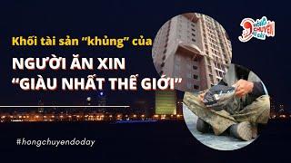 Người ăn xin “giàu nhất thế giới” sở hữu khối tài sản “khủng”  Hóng Chuyện Đó Đây #chuyenla