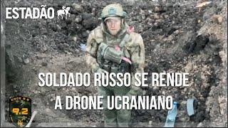 Soldado russo se rende a drone ucraniano e deixa tropas russas guiado por equipamento