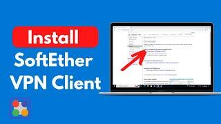 How to Install SoftEther VPN Client on Windows 10 Quick & Easy