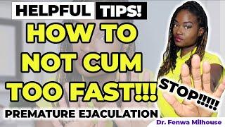 HOW TO NOT CUM TOO FAST PREMATURE EJACULATION  Dr. Milhouse