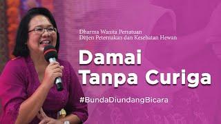 Damai Tanpa Curiga I Bunda Arsaningsih