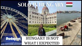 SOLO IN HUNGARY  HUNGARY IS NOT WHAT I EXPECT  BLACK GIRL IN BUDAPEST