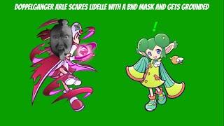 Doppelganger Arle Scares Lidelle with a BND Mask And Gets Grounded