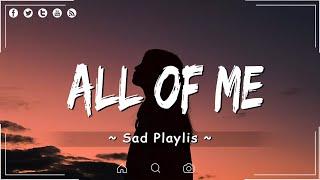 All Of Me Unstoppable  Sad Songs  Depressing playlist will make you Feel good  Top Viral Songs