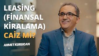 Leasing-Finansal  Kiralama Caiz mi?  İslam’da Yeri Var mıdır?  AHMET KURUCAN