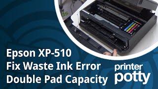 Fix Waste Ink Error XP-510 AND Double The Waste Ink Pad Capacity