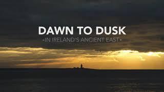 Dawn to Dusk in Irelands Ancient East