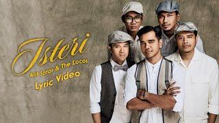 Alif Satar & The Locos - Isteri Official Lyric Video