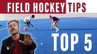 TOP 5  Field hockey tips