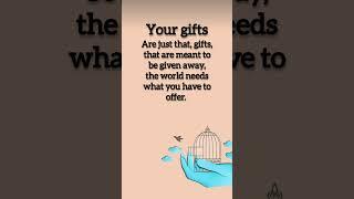 your gifts are just that gifts that are meant to be.....#quotesoftheday #quoteoftheday