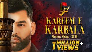 Kareem e Karbala Hussain  Mesum Abbas Nohay 2020  Muharram