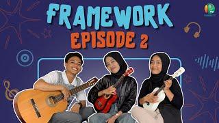 FRAMEWORK  Inspirasi Berkarya Dalam Dunia Musik #2