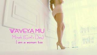 Waveya MiU - Minah 민아 I am a woman too Girls Day cover dance