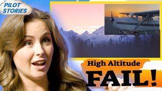 Chelseas High Altitude Fail Pilot Stories