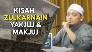 47  Kisah Nabi Zulkarnain & Yakjuj Dan Makjuj