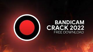 Bandicam Crack  FREE Download 2022