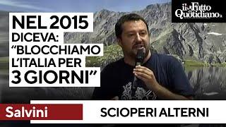 Salvini non vuole lo sciopero ma nel 2015 diceva “Blocchiamo l’Italia per tre giorni”