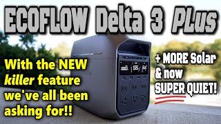 NEW EcoFlow DELTA 3 PLUS  MORE of What You WANT & LESS of What You Dont