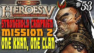 Heroes of Might & Magic 5 Lets Play  Part 53  Tribes of the East  One Khan One Clan