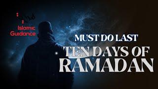 Must Do Last 10 Days Of Ramadan