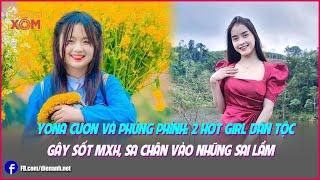 Yona Cươn và Phúng Phính 2 hot girl dân tộc gây sốt MXH sa chân vào những sai lầm