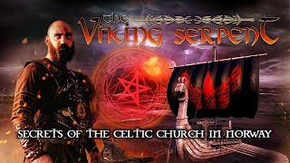 The Viking Serpent Secrets of the Celtic Church of Norway