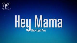 The Black Eyed Peas - Hey Mama Lyrics