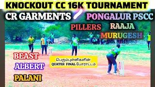 QUATER FINAL  Cr garments vs Pongalur pscc  KNOCKOUT CC 16K TOURNAMENT  #onedaycricket7074