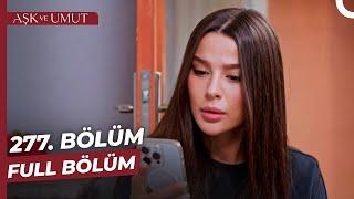 Aşk ve Umut 277. Bölüm