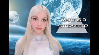 WHAT IS A STARSEED?