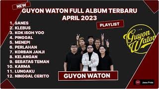 GUYON WATON SANES KLEBUS FULL ALBUM TERBARU 2023