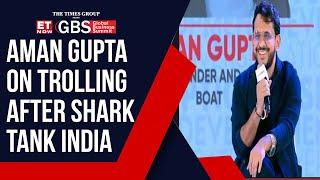 Shark Tank India Fame Aman Gupta Shares How He Turned Trolling Into Triumph At ET Now GBS 2024