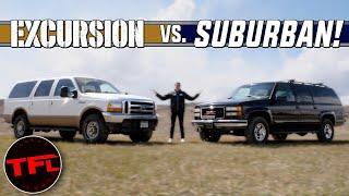 The One To Buy Is NOT What You Think Ford Excursion vs Chevy Suburban 2500