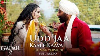 Udd Jaa Kaale Kaava Climax Version - Full Audio  Gadar 2  Sunny D Ameesha Mithoon Udit Jubin