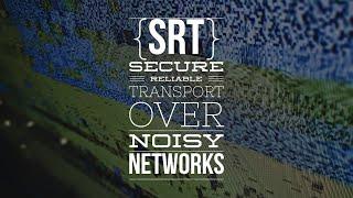 SRT - Secure Reliable Transport Over Noisy Networks