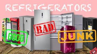 Best Refrigerator to buy  the GOOD the BAD and the ABSOLUTE JUNK