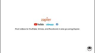 How to post videos to Youtube Vimeo and Facebook in one go with Zapier