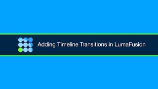 Adding Timeline Transitions in LumaFusion